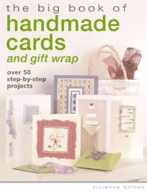Item #514245 The Big Book of Handmade Cards and Giftwrap: Over 50 Step-by-Step Projects. Vivienne...
