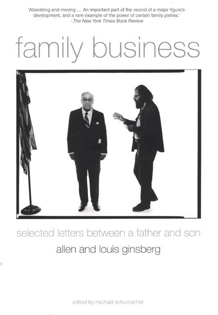 Item #376325 Family Business: Selected Letters Between a Father and Son. Allen Ginsberg, Louis,...