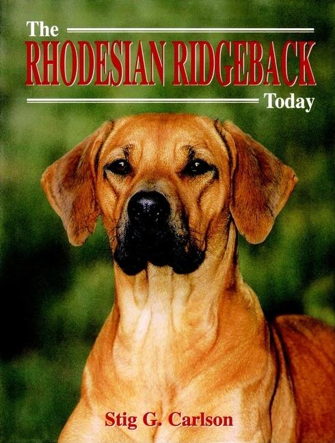 Item #499633 The Rhodesian Ridgeback Today. Stig G. Carlson