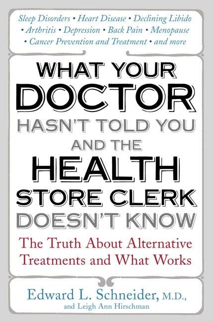 Item #554966 What Your Doctor Hasn't Told You and the Health Store Clerk Doesn't Know: The Truth...