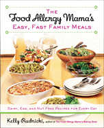 Item #616418 Food Allergy Mama's Easy, Fast Family Meals: Dairy, Egg, and Nut Free Recipes...