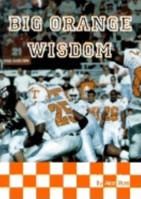 Item #378423 Big Orange Wisdom. Alan Ross