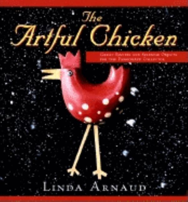 Item #378687 The Artful Chicken. Linda Arnaud