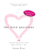 Item #615023 Hard Questions: 100 Essential Questions to Ask the One You Love. Susan Piver