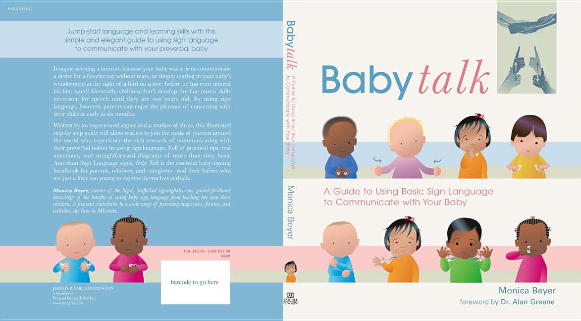 Item #379462 Baby Talk: A Guide to Using Basic Sign Language to Communicate with Your Baby....