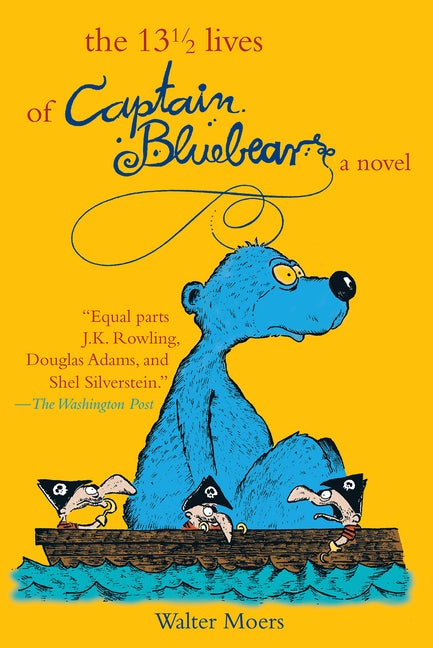 13 1/2 Lives of Captain Bluebear. Walter Moers.