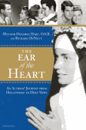 Item #572833 The Ear of the Heart: An Actress' Journey from Hollywood to Holy Vows. Mother...
