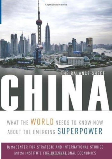 Item #536378 China: The Balance Sheet: What the World Needs to Know Now About the Emerging...