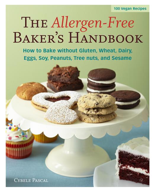 Item #616419 Allergen-Free Baker's Handbook: 100 Vegan Recipes [A Baking Book]. Cybele Pascal