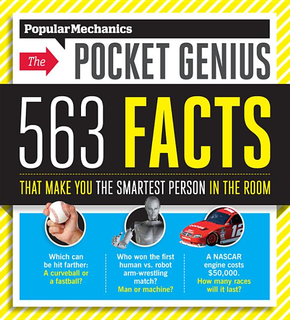 Item #567651 Popular Mechanics the Pocket Genius: 563 Facts That Make You the Smartest Person in...