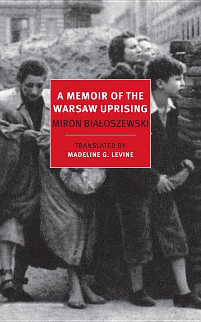 Item #614840 Memoir of the Warsaw Uprising. Miron Bialoszewski