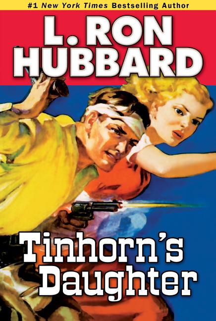 Item #468675 Tinhorn's Daughter (Western Short Stories Collection). L. Ron Hubbard