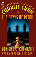 Item #575646 Charlie Chan in The Pawns of Death. Bill Pronzini, Robert Hart, Davis, Jeffrey M.,...