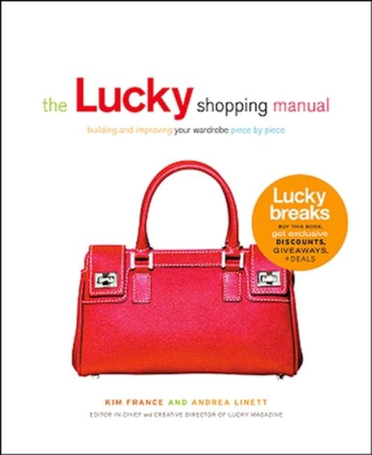 Item #385671 The Lucky Shopping Manual: Building and Improving Your Wardrobe Piece by Piece....