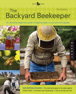 Item #574199 The Backyard Beekeeper - Revised and Updated: An Absolute Beginner's Guide to...