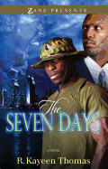 Item #387312 The Seven Days: A Novel (Zane Presents). R. Kayeen Thomas