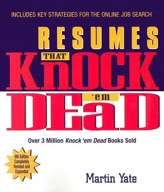 Item #482127 Resumes That Knock 'em Dead. Martin Yate