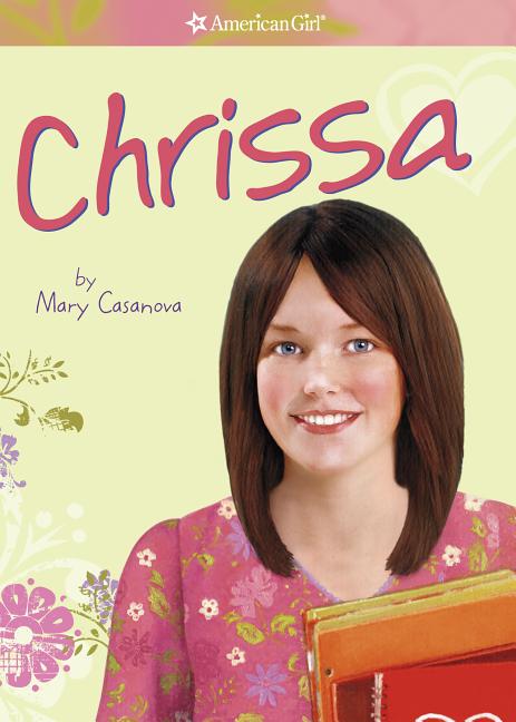 Item #387797 Chrissa (American Girl Today). Mary Casanova