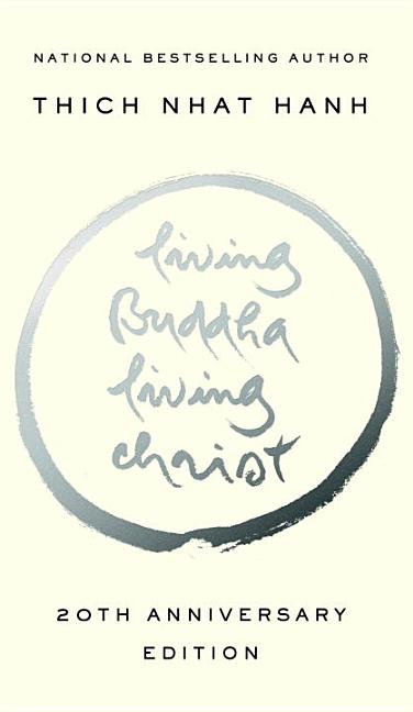 Item #389369 Living Buddha, Living Christ: 20th Anniversary Edition. Thich Nhat Hanh