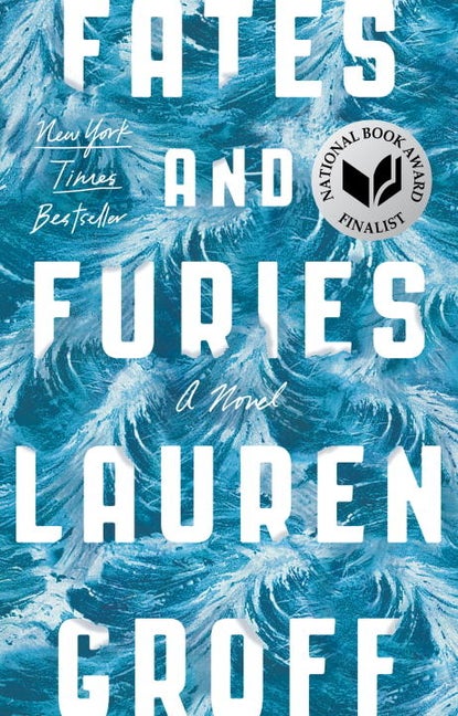 Fates and Furies: A Novel. Lauren Groff.
