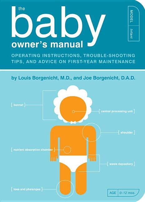 Item #502439 The Baby Owner's Manual: Operating Instructions, Trouble-Shooting Tips, and Advice...
