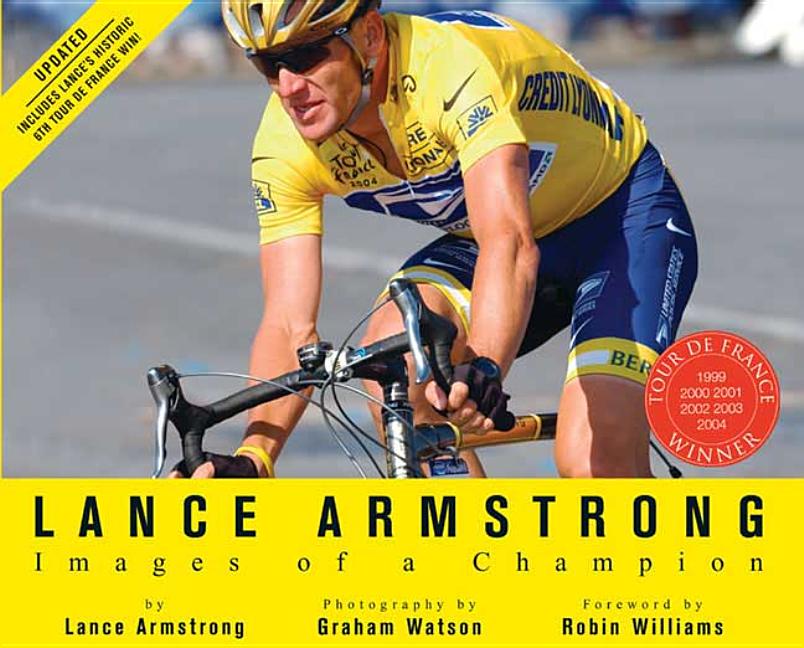 Item #523840 Lance Armstrong: Images of a Champion. Lance Armstrong, Graham, Watson
