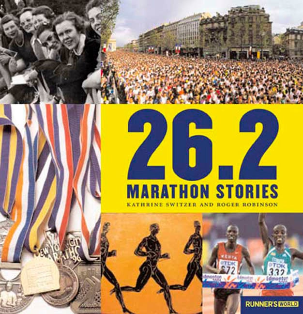 Item #390868 26.2: Marathon Stories. Kathrine Switzer, Roger, Robinson