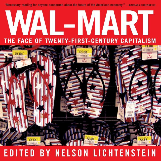Item #391627 Wal-Mart: The Face of Twenty-First-Century Capitalism