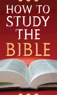 Item #617257 How to Study the Bible. Robert M. West