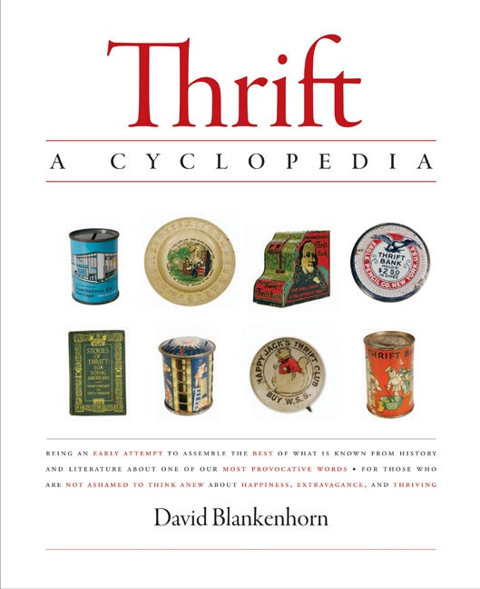 Item #393934 Thrift: A Cyclopedia. David Blankenhorn