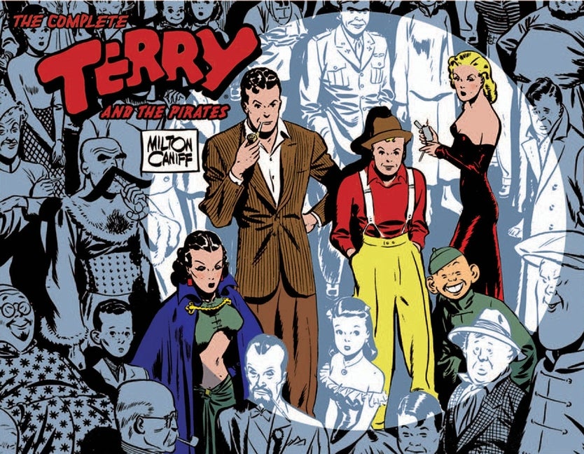 Item #567822 The Complete Terry and the Pirates, Vol. 1: 1934-1936. Milton Caniff
