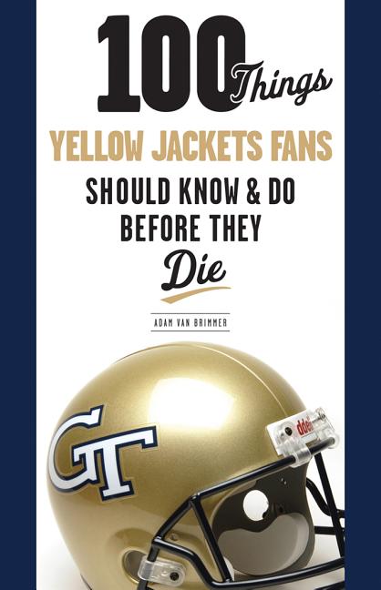 Item #394666 100 Things Yellow Jackets Fans Should Know & Do Before They Die (100 Things. ....