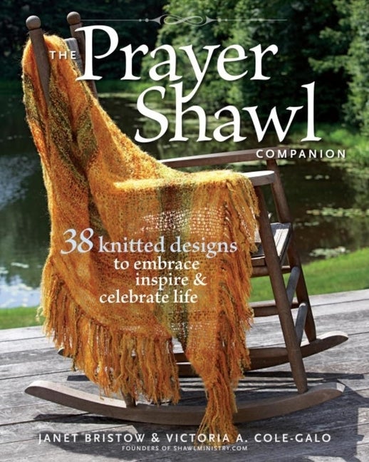 Item #510504 The Prayer Shawl Companion: 38 Knitted Designs to Embrace, Inspire, and Celebrate...