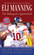 Item #574962 Eli Manning: The Making of a Quarterback. Ralph Vacchiano