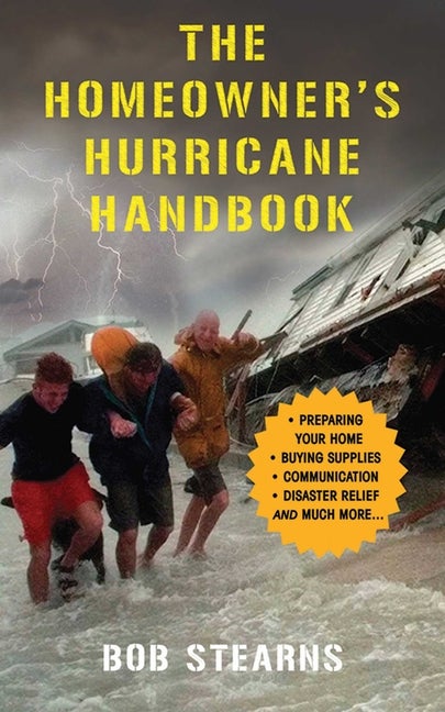 Item #394986 The Homeowner's Hurricane Handbook. Bob Stearns