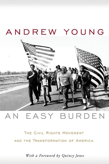 Item #540164 An Easy Burden: The Civil Rights Movement and the Transformation of America. Andrew...