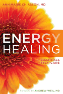 Item #615675 Energy Healing: The Essentials of Self-Care. Ann Marie Chiasson