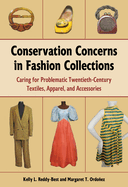 Item #572044 Conservation Concerns in Fashion Collections: Caring for Problematic...