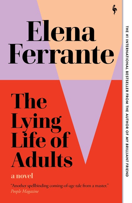 The Lying Life of Adults: A Novel. Elena Ferrante.