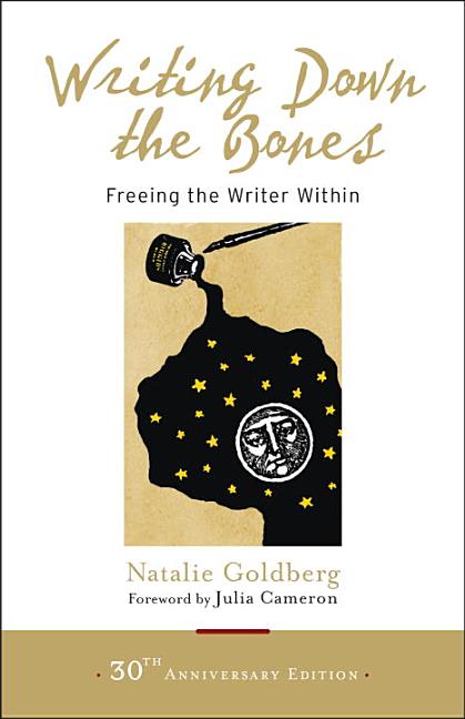 Item #565253 Writing Down the Bones: Freeing the Writer Within. Natalie Goldberg