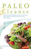 Item #572282 Paleo Cleanse: 30 Days of Ancestral Eating to Detox, Drop Pounds, Supercharge Your...