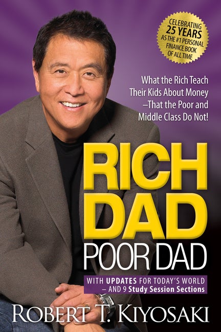 Item #567219 Rich Dad Poor Dad: What the Rich Teach Their Kids About Money That the Poor and...