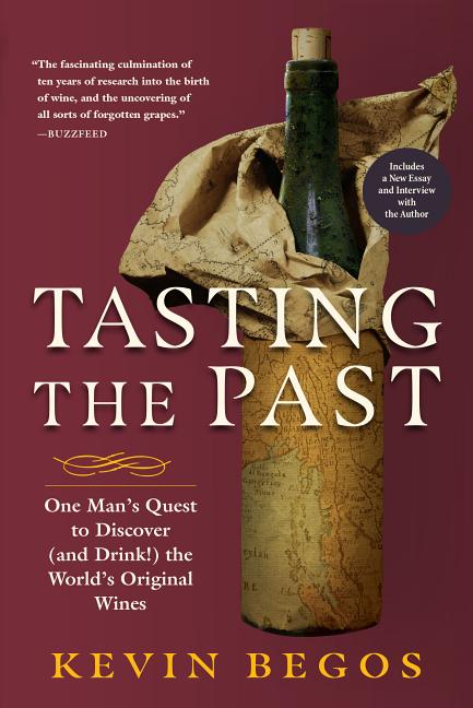 Item #510448 Tasting the Past: One Man’s Quest to Discover (and Drink!) the World’s Original...
