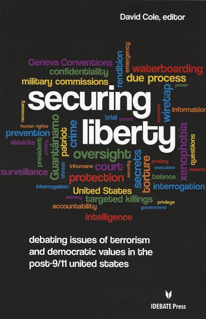 Item #534482 Securing Liberty: Debating Issues of Terrorism and Democratic Values in the...