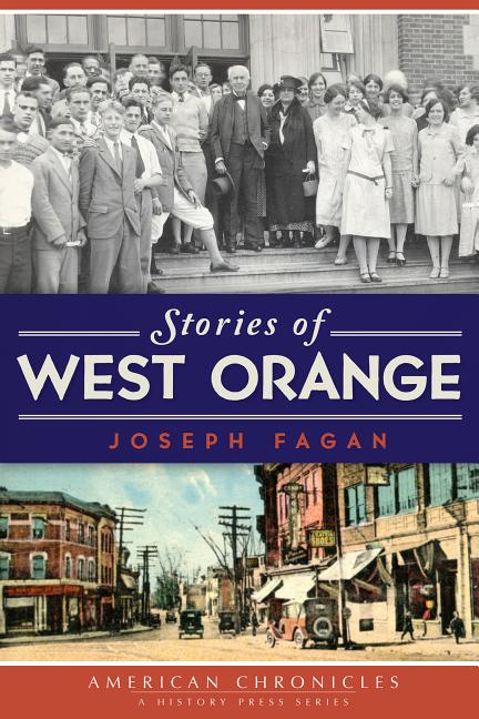 Item #398959 Stories of West Orange (American Chronicles). Joseph Fagan