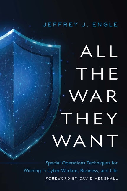 Item #563407 All the War They Want: Special Operations Techniques for Winning in Cyber Warfare,...