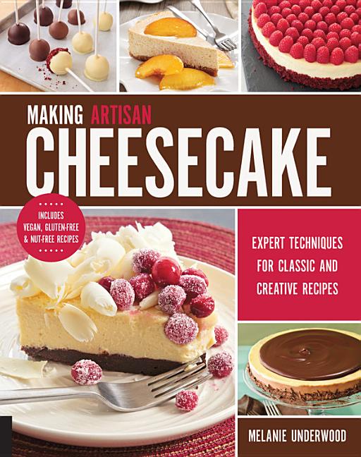 Item #399287 Making Artisan Cheesecake: Expert Techniques for Classic and Creative Recipes -...