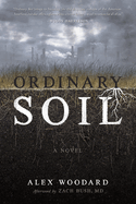 Ordinary Soil. Alex Woodard.