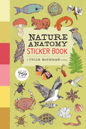 Item #617367 Nature Anatomy Sticker Book: A Julia Rothman Creation; More Than 750 Stickers. Julia...