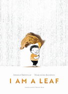 Item #617817 I Am a Leaf. Angelo Mozzillo